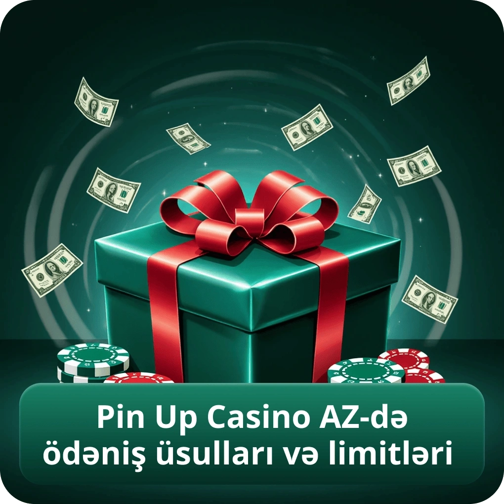 Pin Up Casino AZ-də ödəniş üsulları və limitləri
